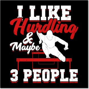 I Like Hurdling And Maybe 3 People Hurdler Gift Posters and Art